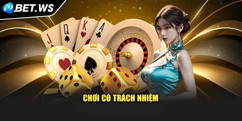 Chơi có trách nhiệm I9BET định nghĩa và tầm quan trọng